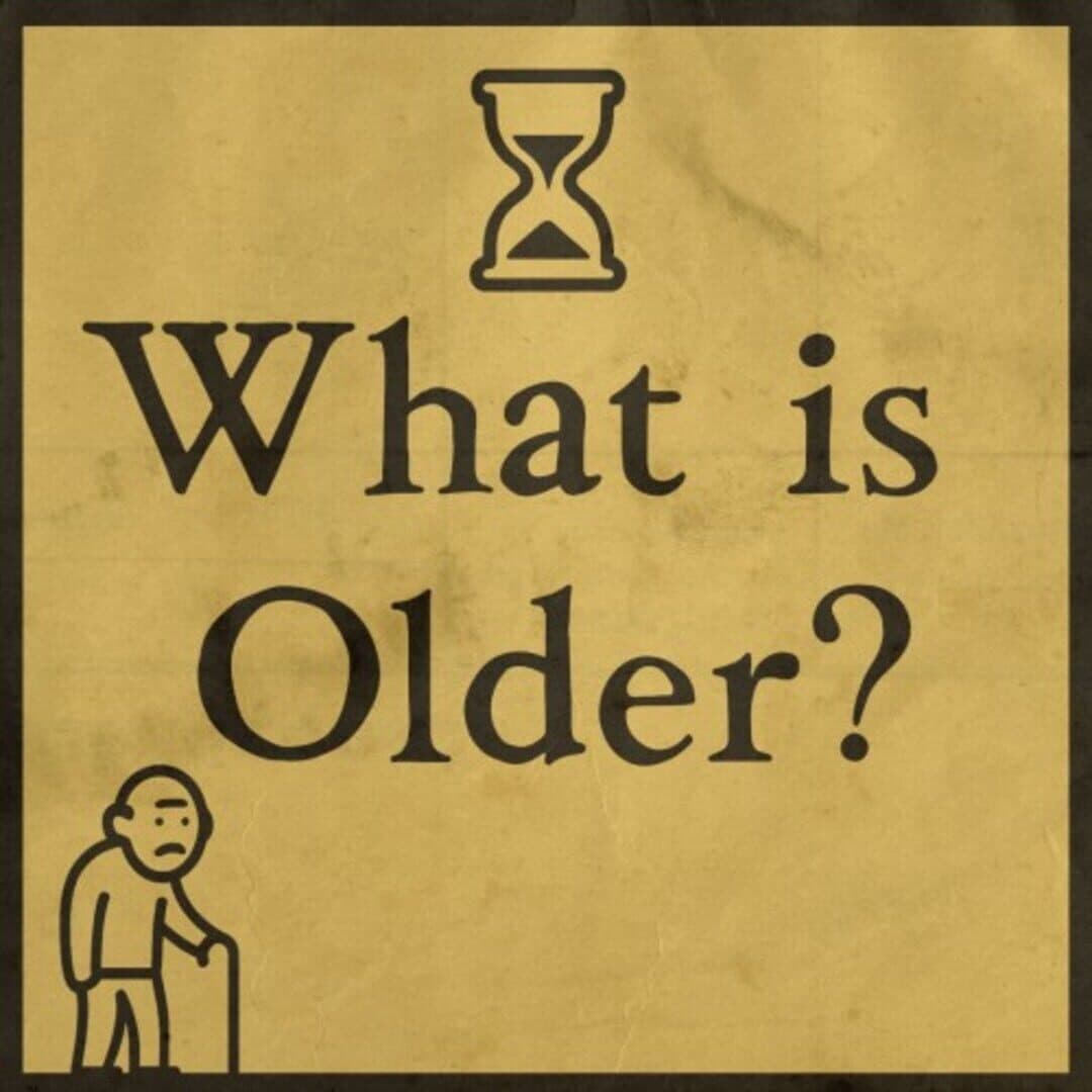 What is Older?