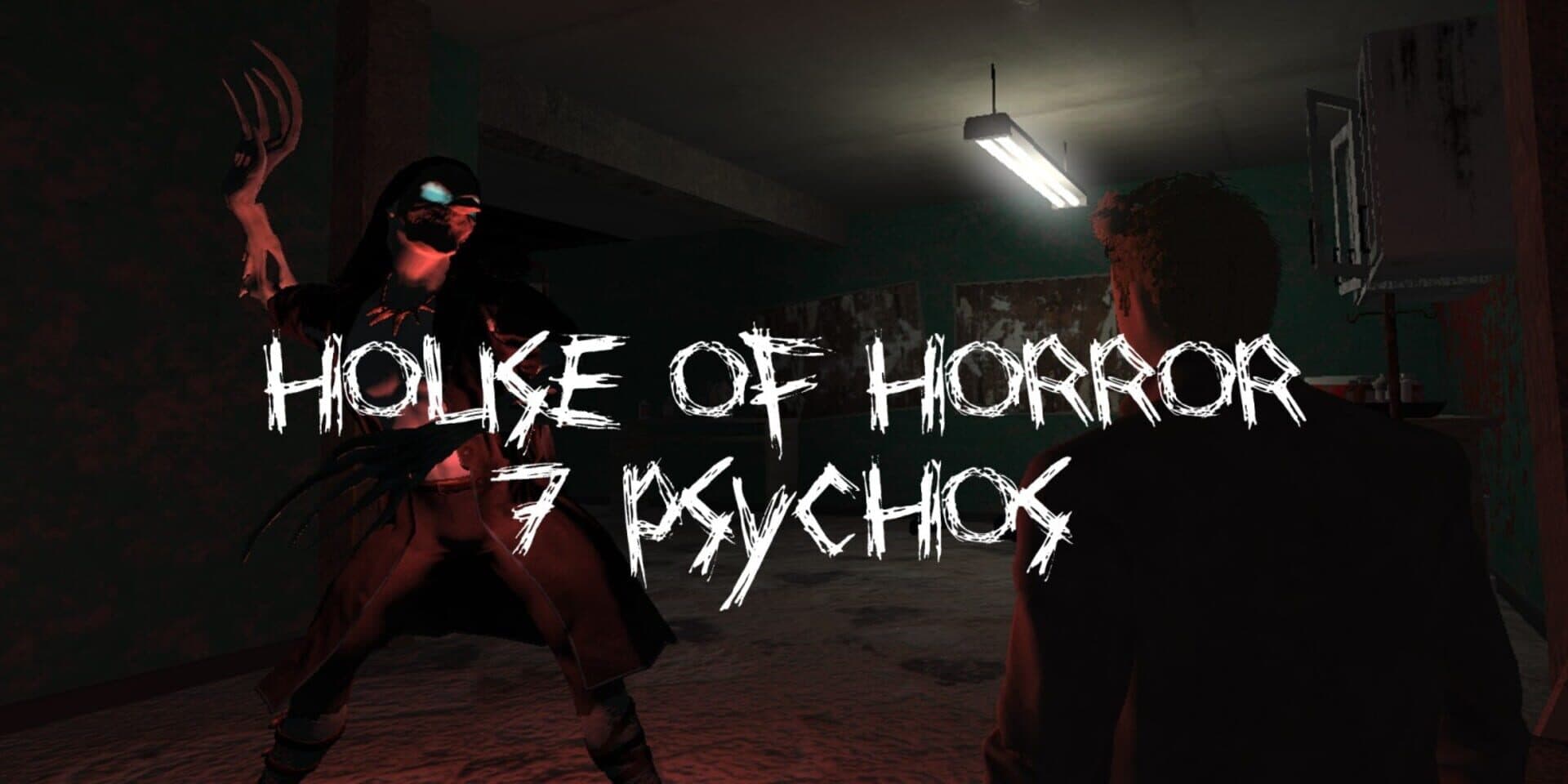 House of Horror: 7 Psychos