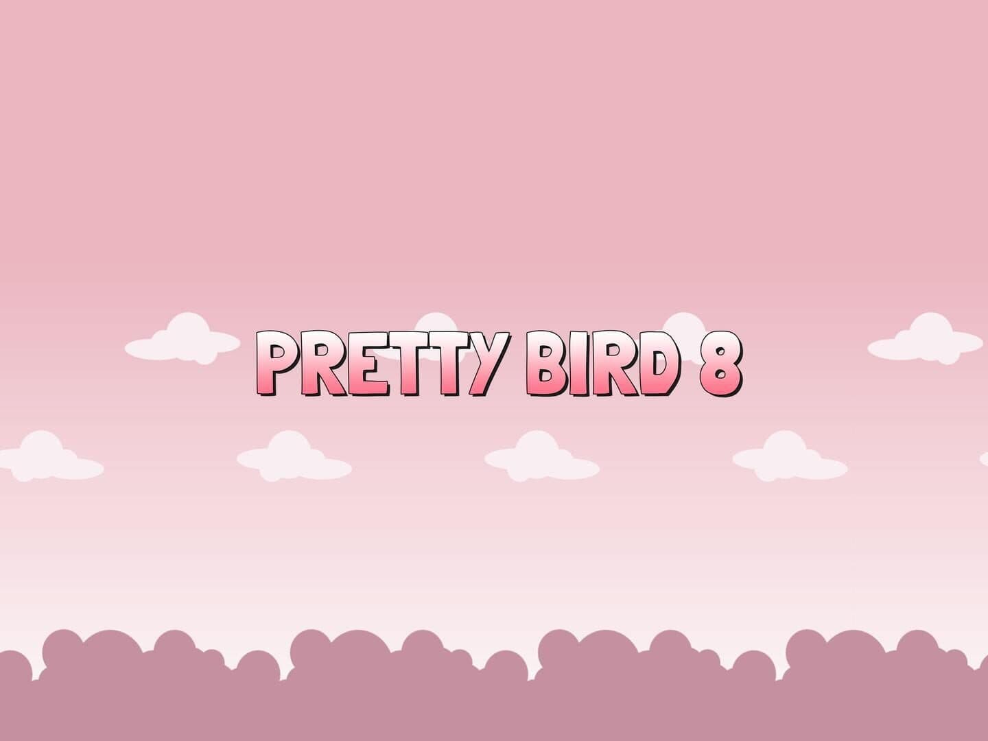 Pretty Bird 8