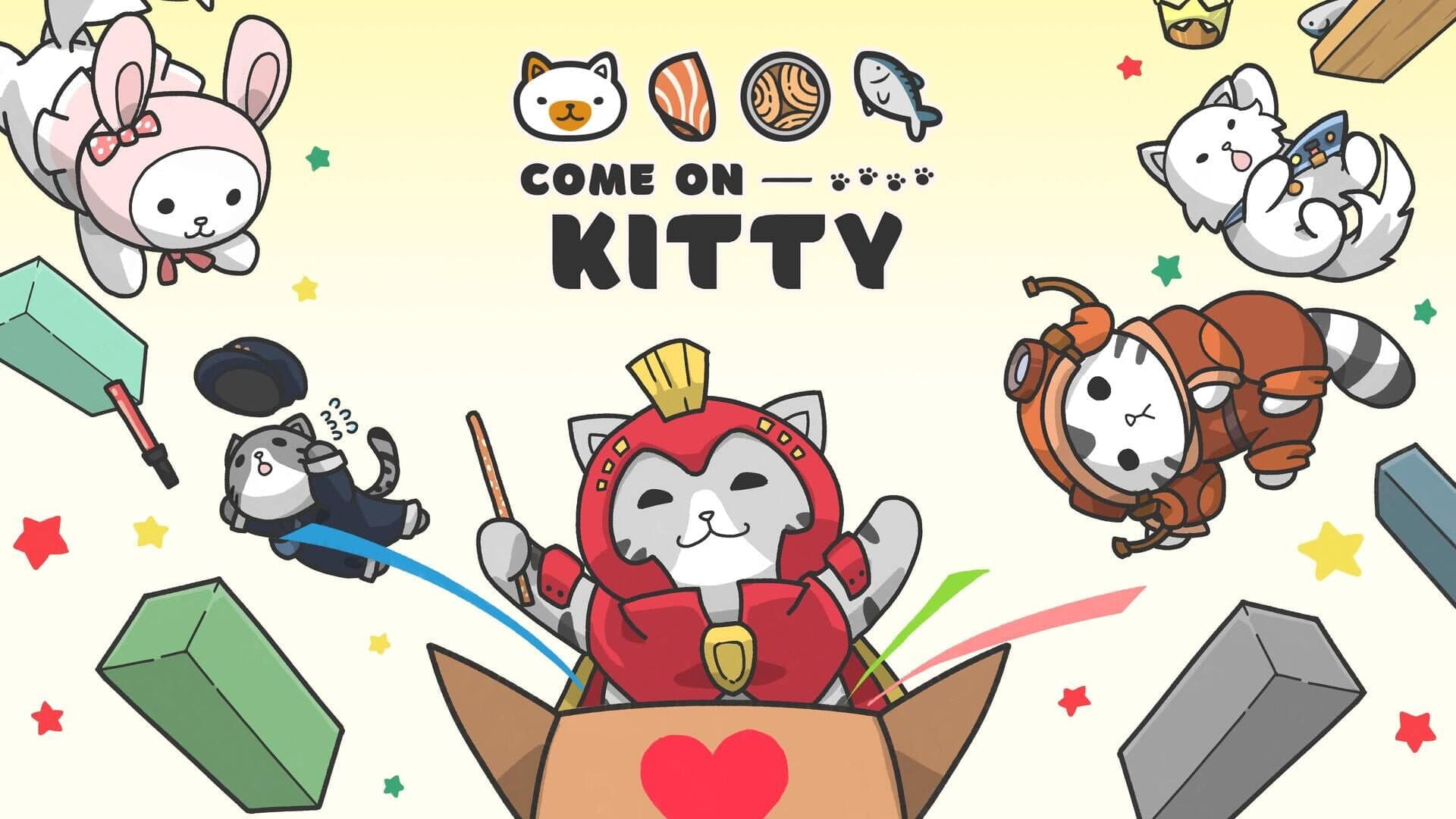 Come on Kitty