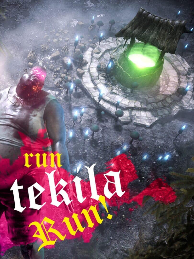 Run Tekila Run!