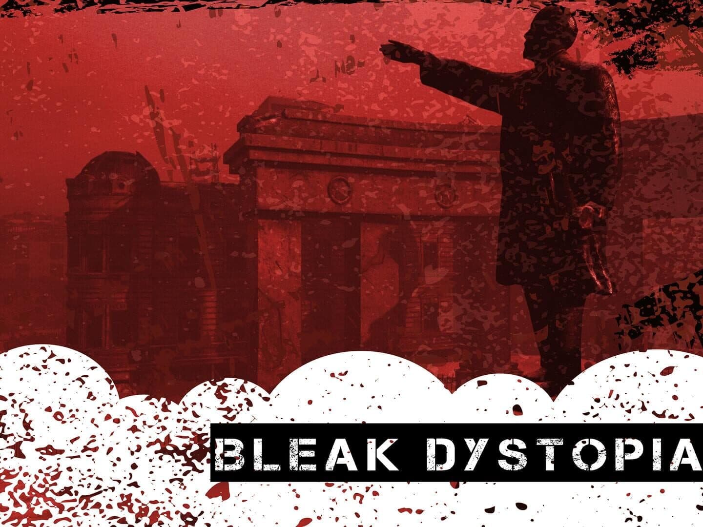 Bleak Dystopia
