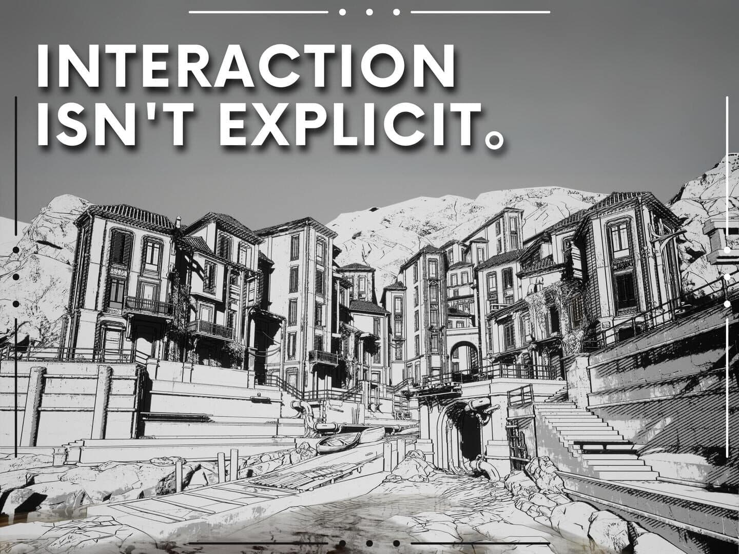 Interaction Isn't Explicit.