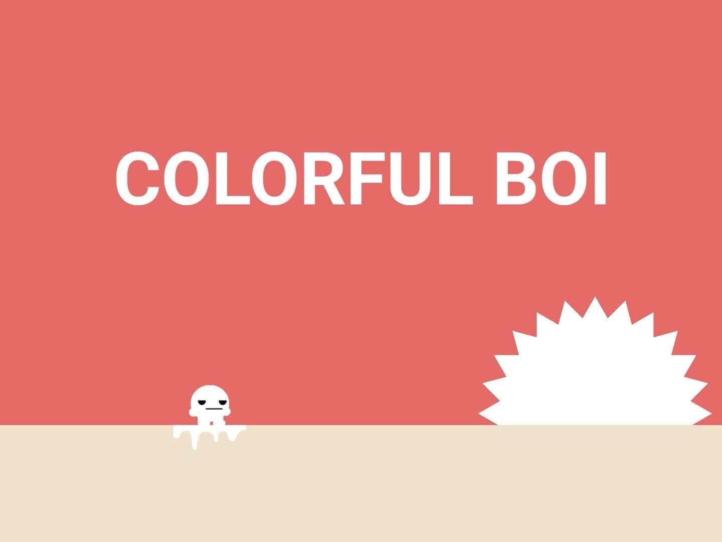Colorful Boi