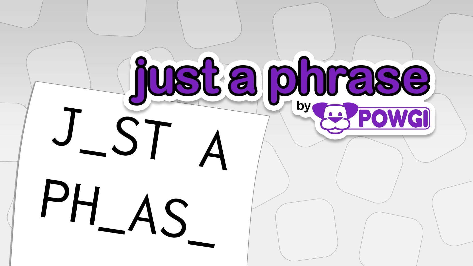 Just a Phrase by Powgi
