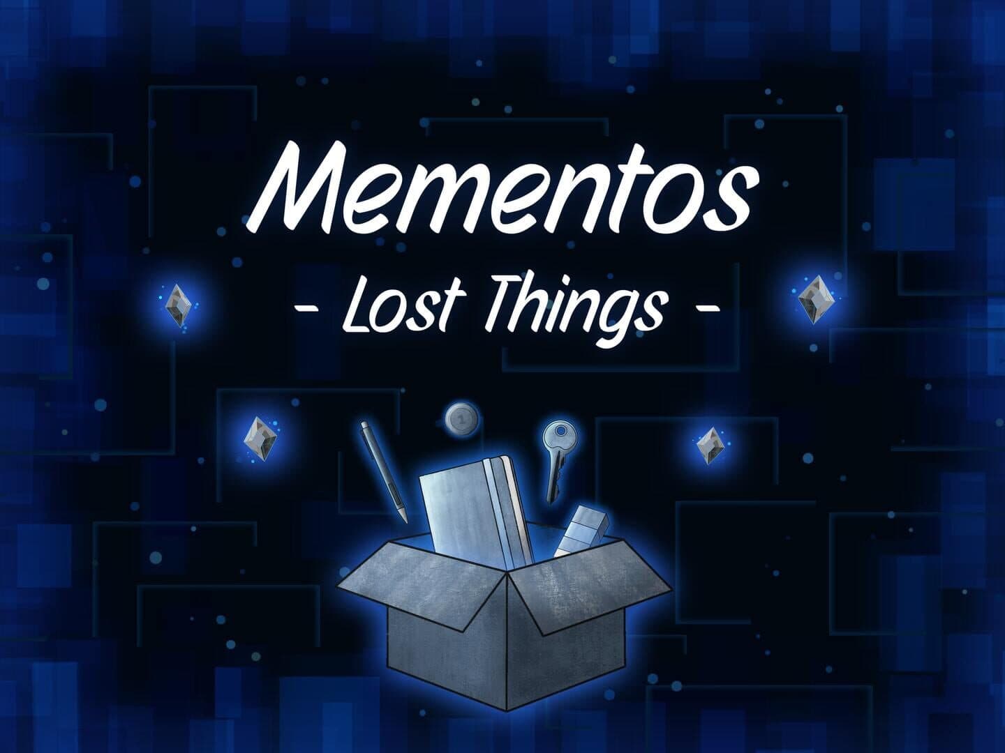 Mementos: Lost Things
