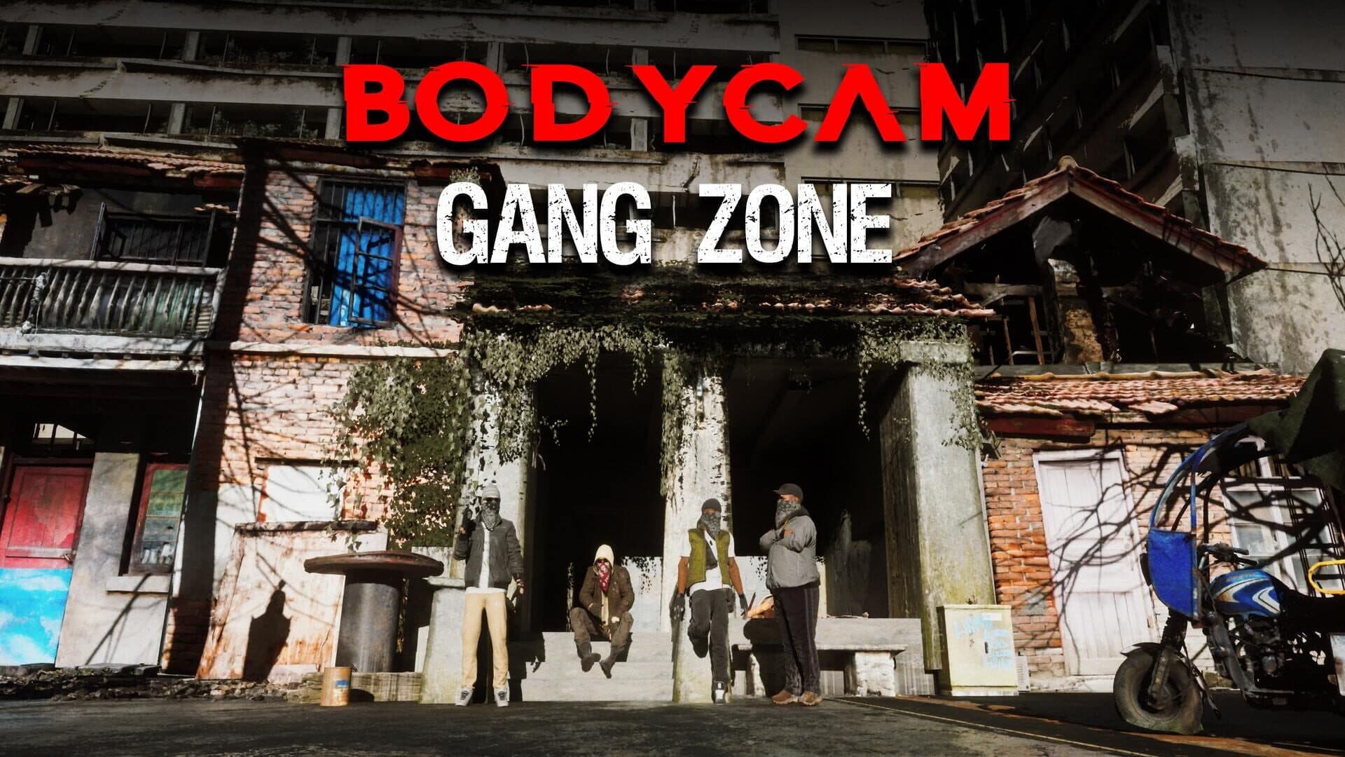 BodyCam GangZone