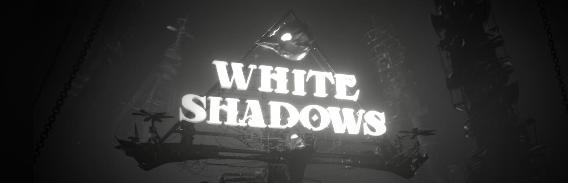 White Shadows