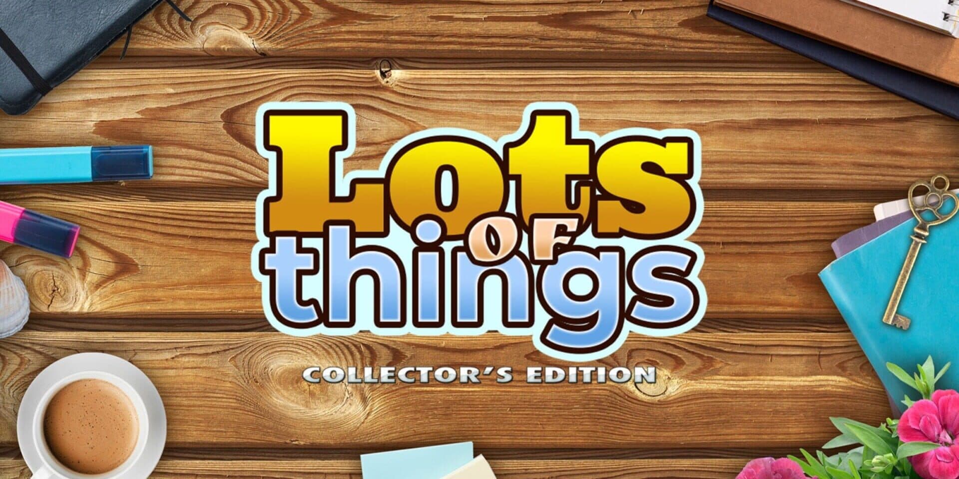 Lots of Things: Collector's Edition