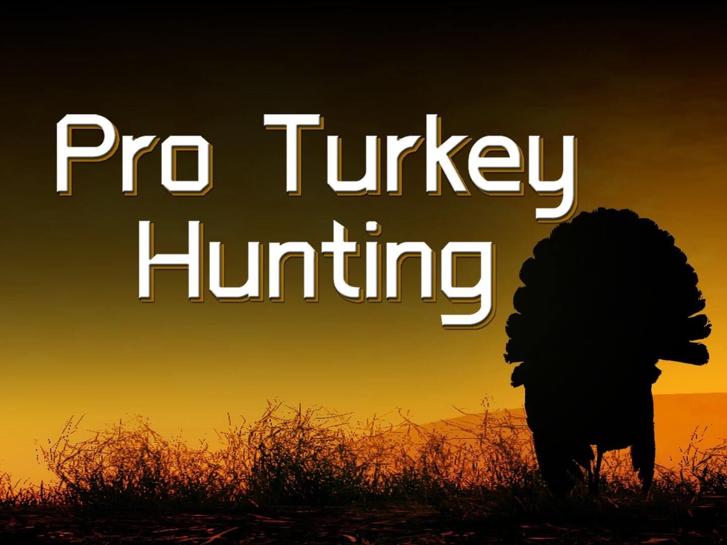 Pro Turkey Hunting