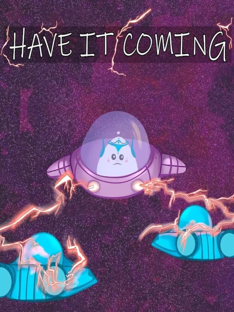 Have It Coming