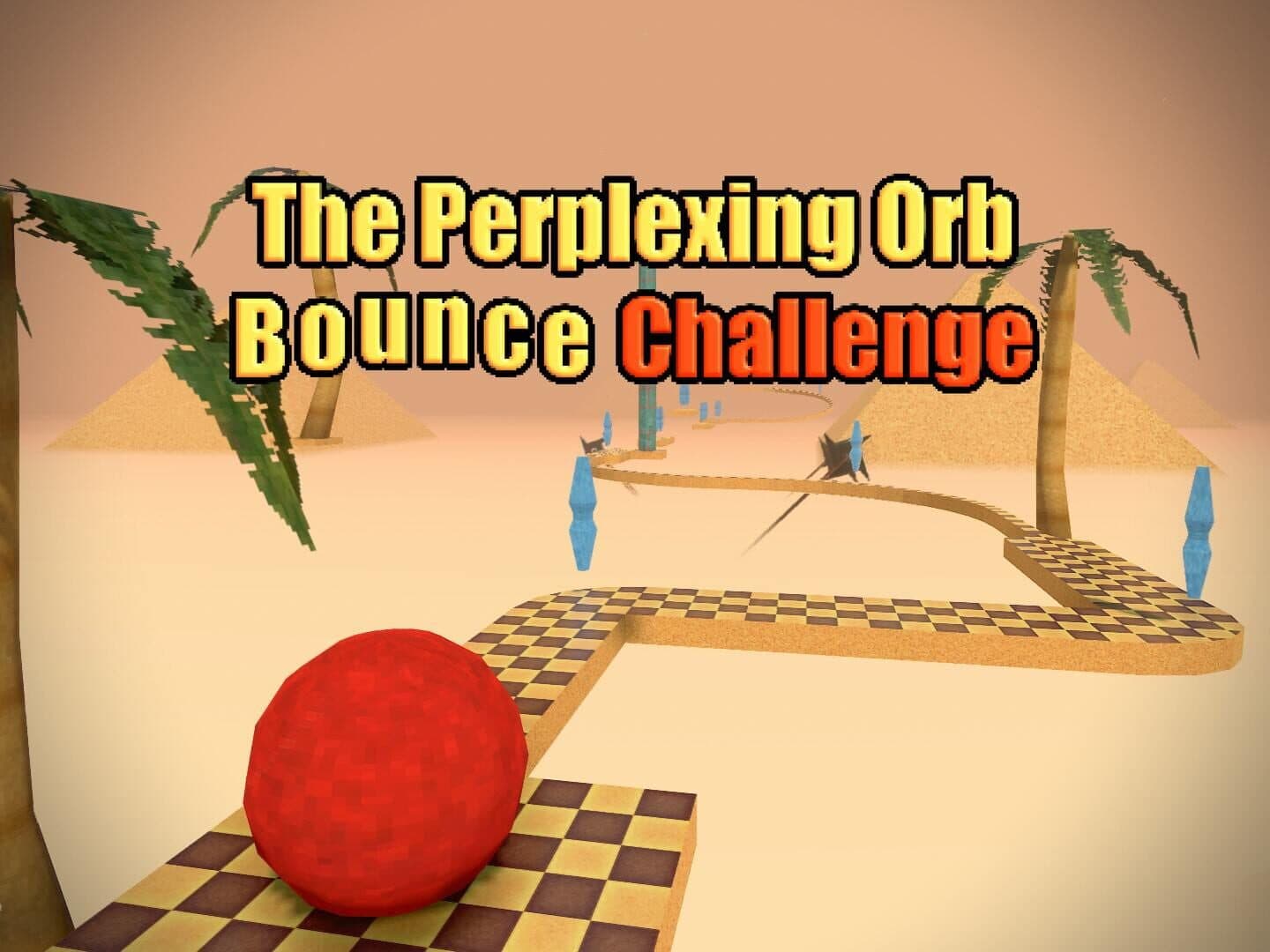 The Perplexing Orb: Bounce Challenge