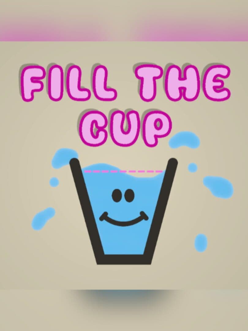 Fill The Cup