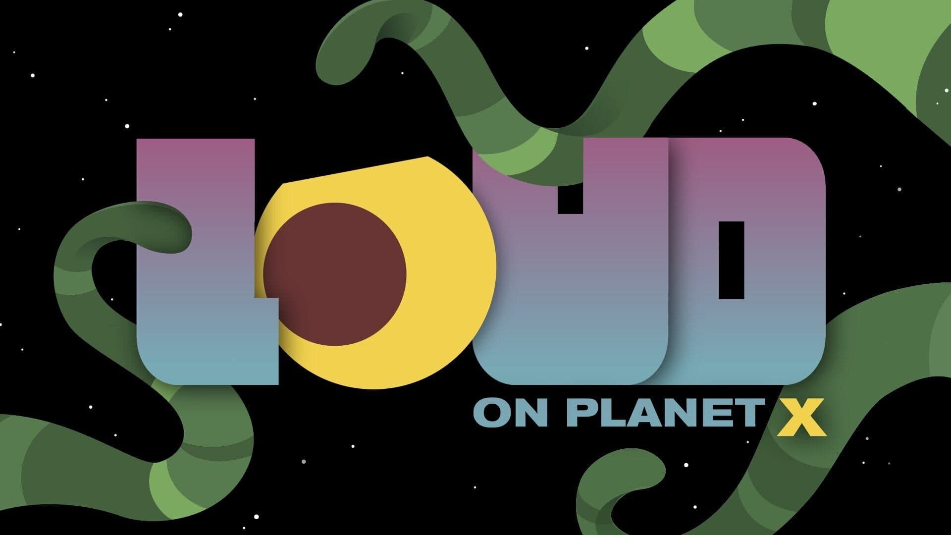 Loud on Planet X