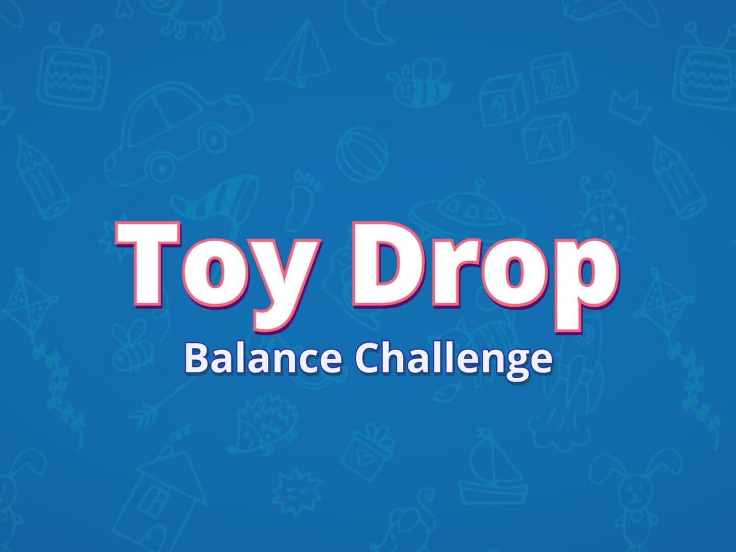 Toy Drop Balance Challenge
