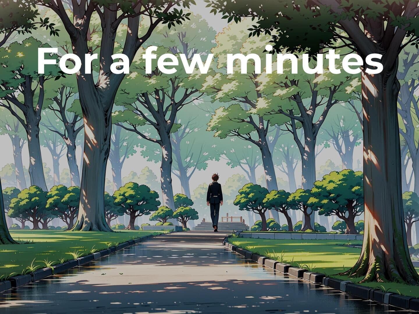 For a Few Minutes