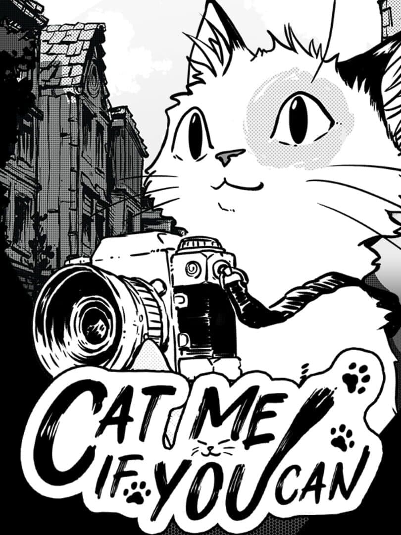Cat Me If You Can