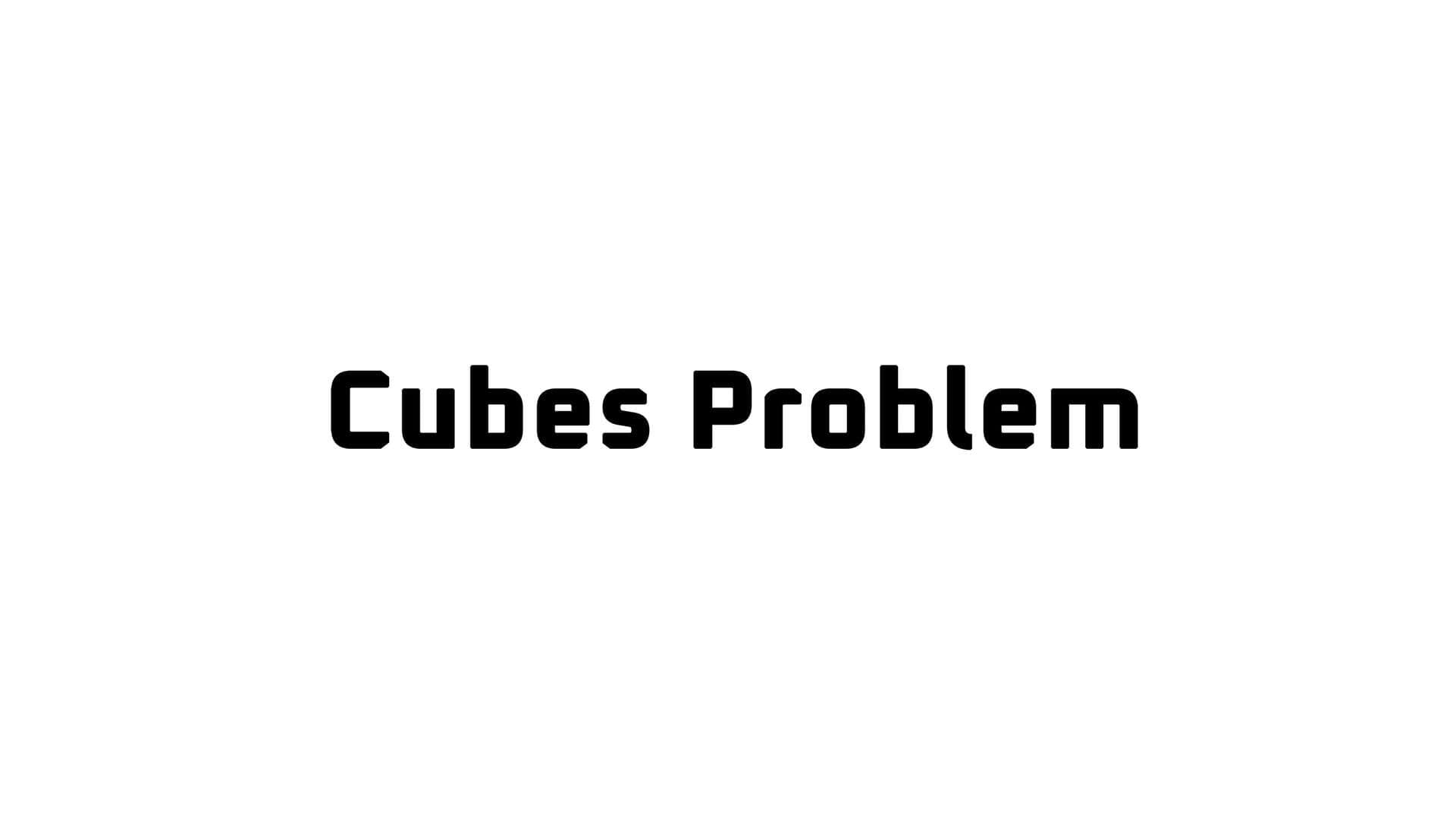 Cubes Problem