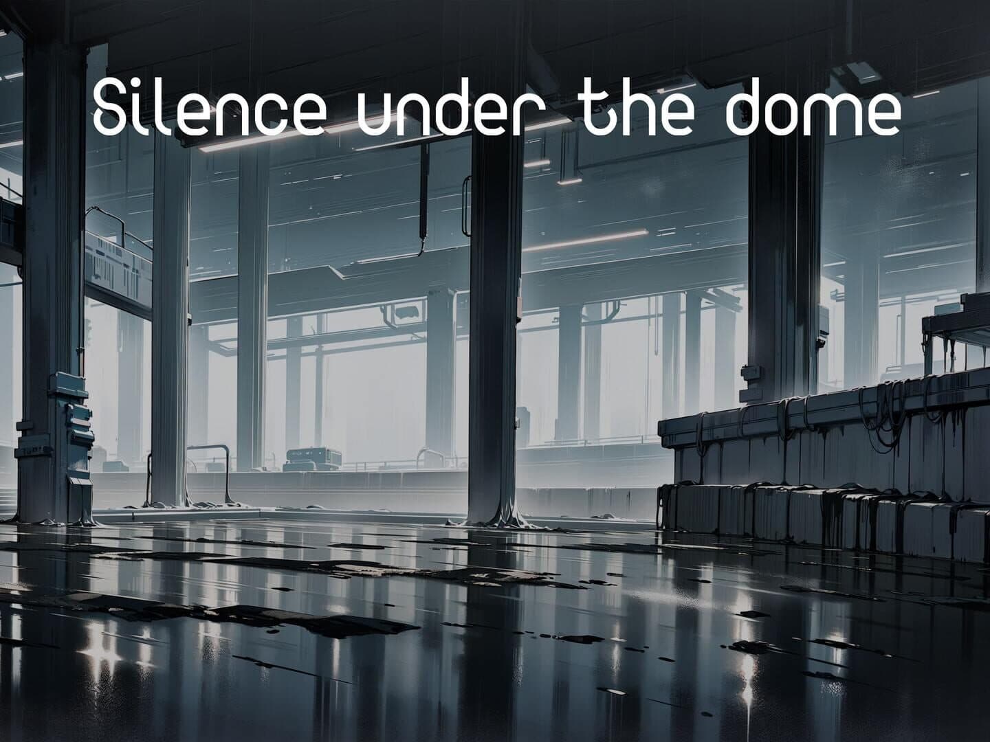 Silence Under the Dome