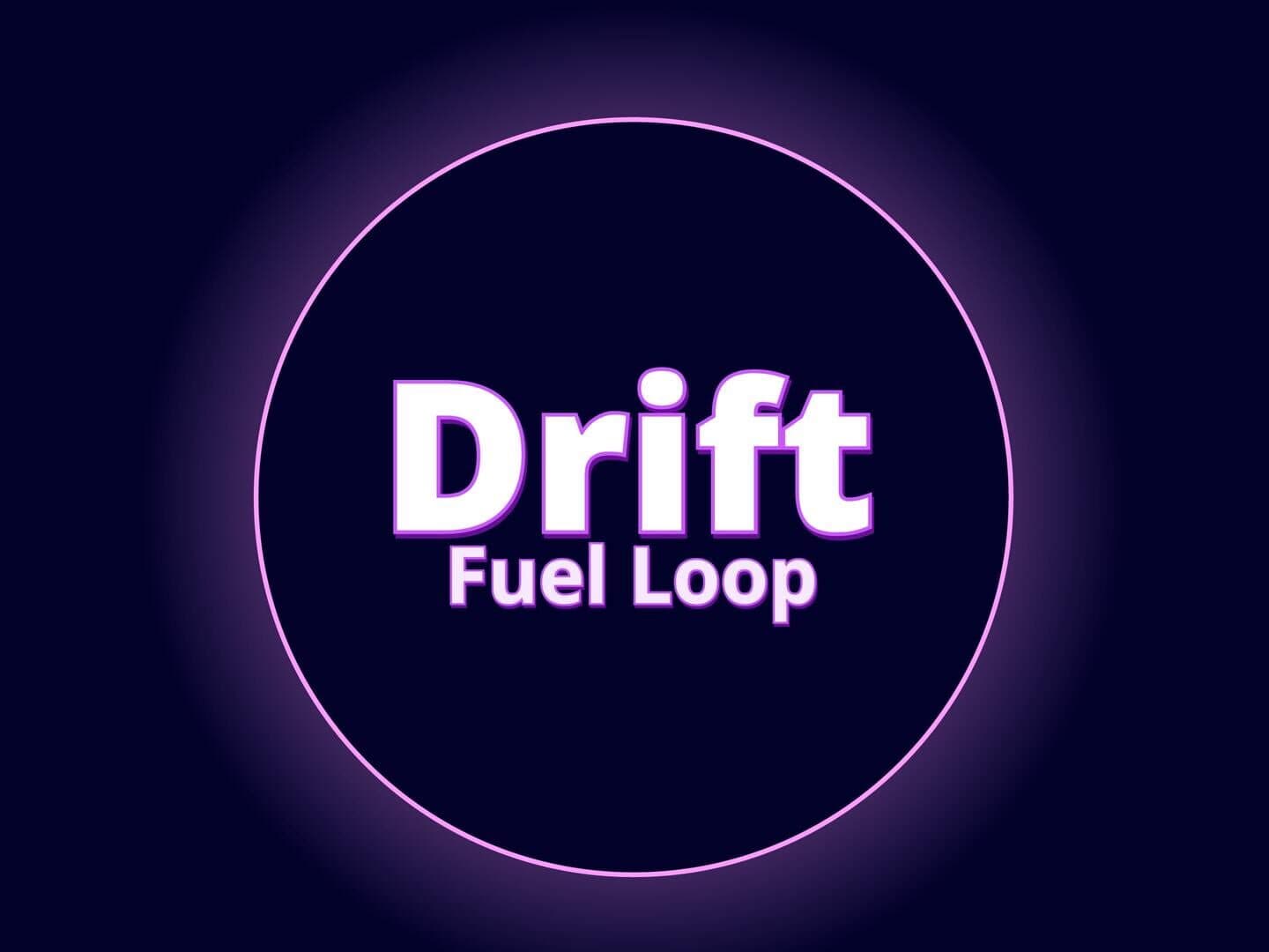 Drift Fuel Loop