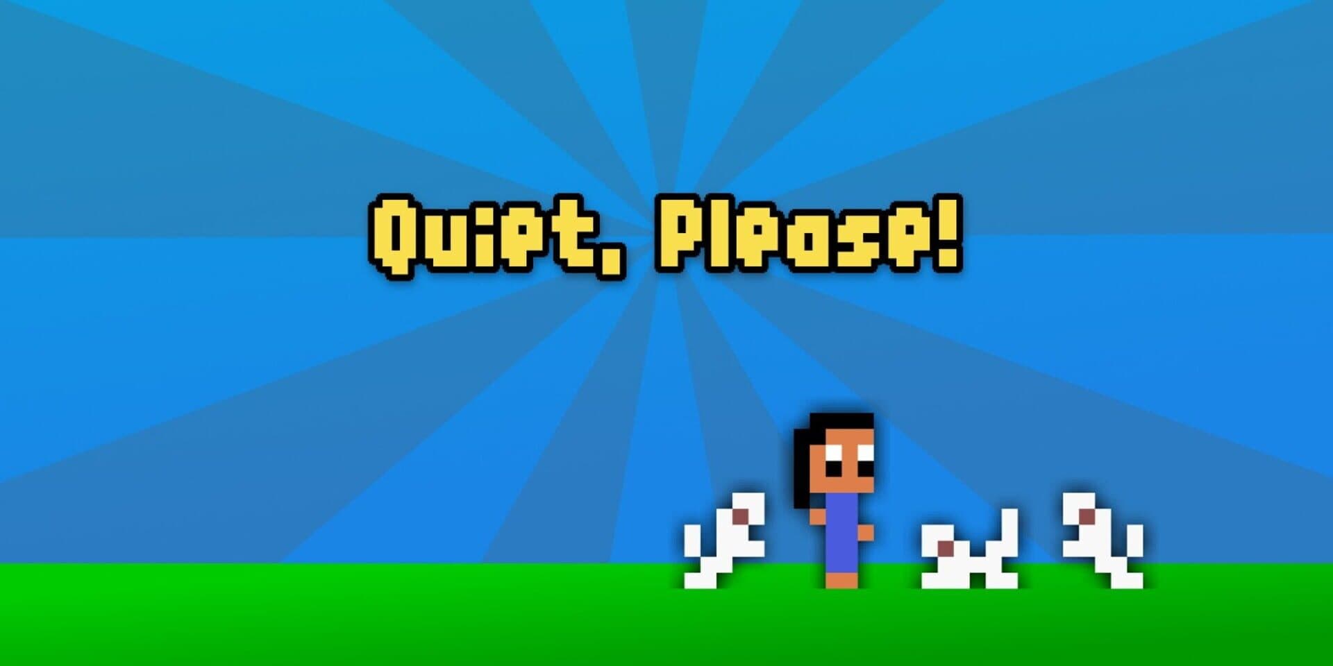 Quiet, Please!
