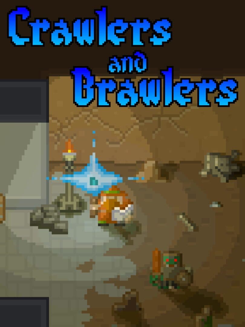 Crawlers and Brawlers